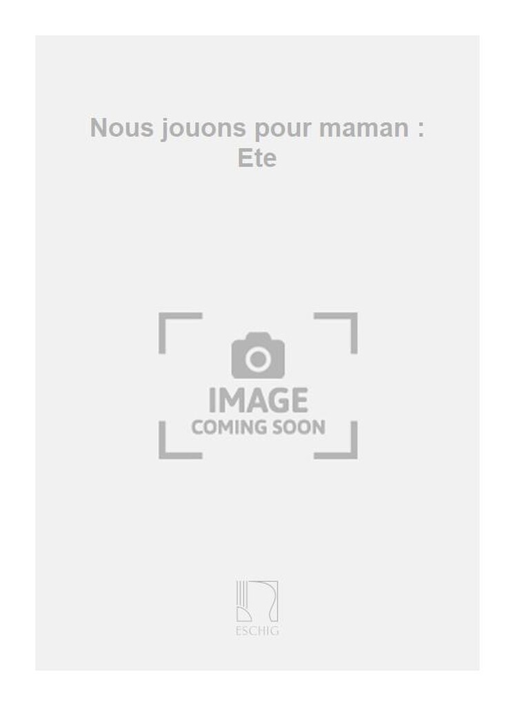 Nous jouons pour maman : Ete